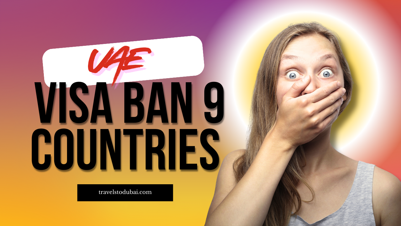 UAE visa ban 9 countries